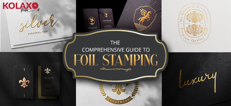 The Comprehensive Guide to Foil Stamping 