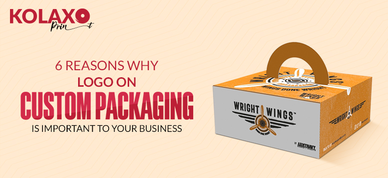 6 Reasons Why Logo on Custom Packaging is Important To Your Business