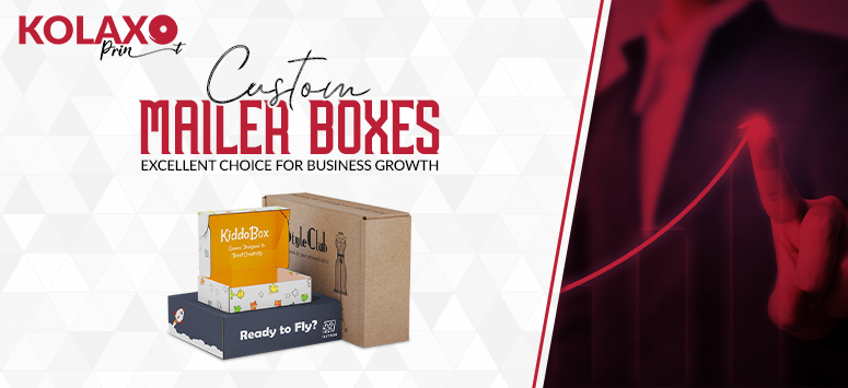 Custom Mailer Boxes: Excellent Choice for Business Growth