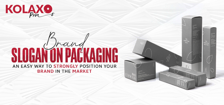 Brand Slogan on Packaging: An Easy Way to Strongly Position Your Brand in the Market