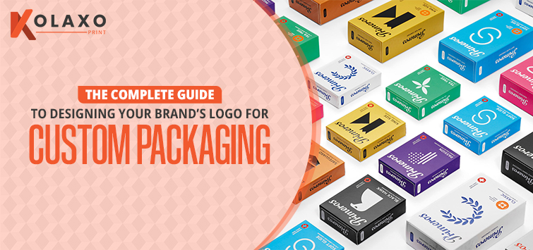 The Complete Guide to Designing Your Brand’s Logo for Custom Packaging