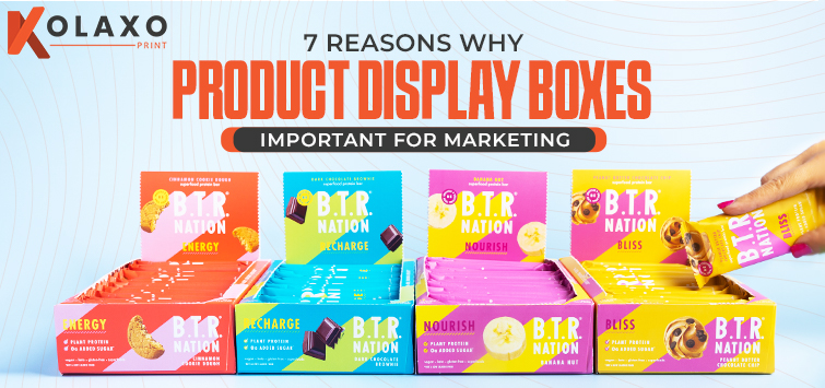 7 Reasons Why Product Display Boxes Important for Marketing.